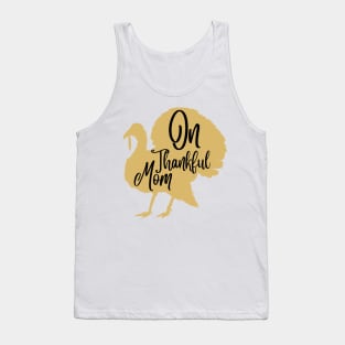 On thankful mom, thanksgiving day gift for mom Tank Top